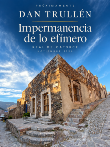 Próximamente: Dan Trullén, Impermanencia de lo efímero, Real de Catorce, noviembre 2026